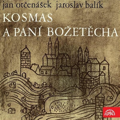 Kosmas a paní Božetěcha - Otčenášek Jan, Balík Jaroslav – Hledejceny.cz