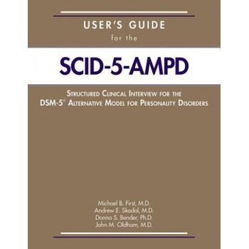 User's Guide for the Structured Clinical Interview for the DSM-5 (R) Alternative Model for Personality Disorders (SCID-5-AMPD) | Michael B First
