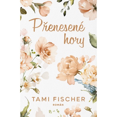 Přenesené hory - Tami Fischer