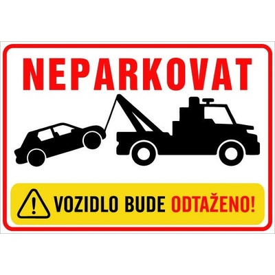 Cedule Neparkovat – vozidlo bude odtaženo při stání (na šířku) - A3 - 30x42 cm / Plast tl. 3 mm cn19