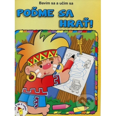 Bavím sa a učím sa - Poďme sa hrať! - Kolektív