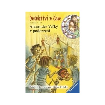 Alexander Veľký v podozrení-Detektívi v čase - 4.diel