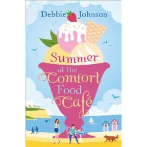 Summer at the Comfort Food Cafe | Debbie Johnson (2016)