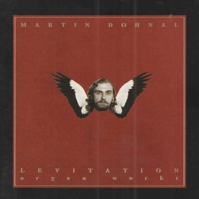 Dohnal Martin: Levitation - Organ Works CD