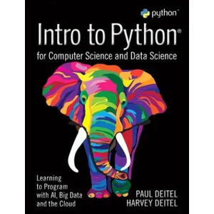 Intro to Python for Computer Science and Data Science | Paul Deitel, Harvey Deitel (ISBN: 9780135404676)