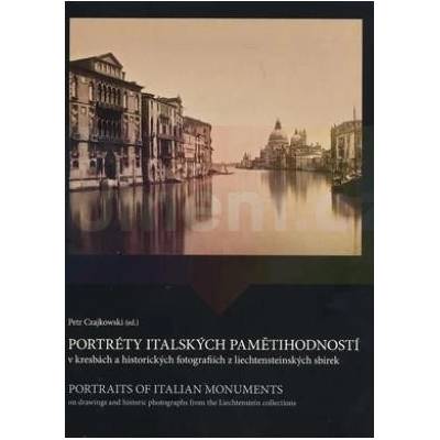 Portréty italských pamětihodností v kresbách a historických fotografiích z liechtensteinských sbírek | Petr Czajkowski