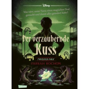 Disney. Twisted Tales: Der verzaubernde Kuss (Tiana aus /Küss den Frosch) | Ronald Gutberlet (ISBN: 9783551281012)