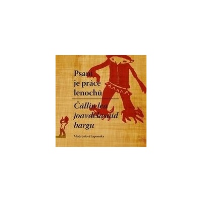 Psaní je práce lenochů / Čállin lea joavdelasaid bargn