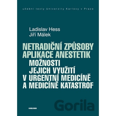 Netradiční způsoby aplikace anestetik - Ladislav Hess; Jiří Málek