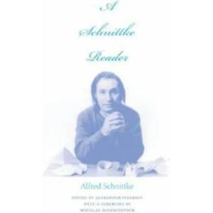 Schnittke Reader | Alfred Schnittke, Alexander Ivashkin, John Goodliffe (ISBN: 9780253338181)