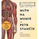 Mlýn na mumie - Petr Stančík