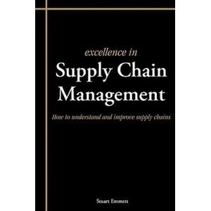 Excellence in Supply Chain Management | Stuart Emmett (2008)