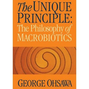 The Unique Principle | George Ohsawa (ISBN: 9780918860170)