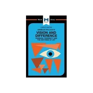 Analysis of Griselda Pollock's Vision and Difference | Karina Jakubowicz (ISBN: 9781912284658)