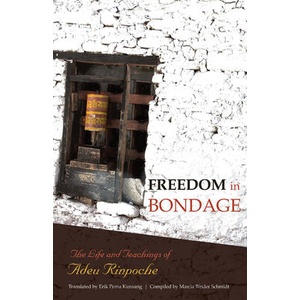Freedom In Bondage | Adeu Rinpoche (ISBN: 9789627341666)