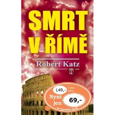 Smrt v Římě - Robert Katz