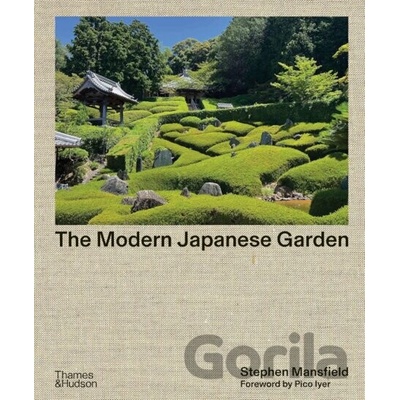 The Modern Japanese Garden - Stephen Mansfield, Thames & Hudson Ltd