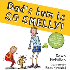 Dad's Bum is So Smelly! (PB) | Ross Kinnaird (ISBN: 9780702333675)