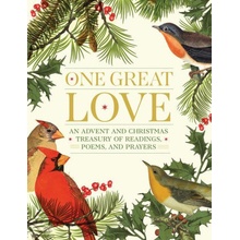 One Great Love: An Advent and Christmas Treasury of Readings, Poems, and Prayers