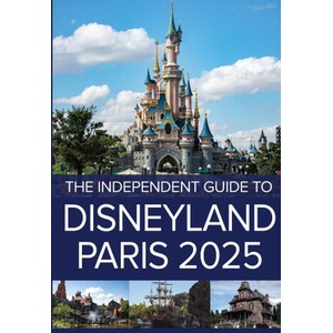 The Independent Guide to Disneyland Paris 2025 | G Costa (ISBN: 9781738435227)