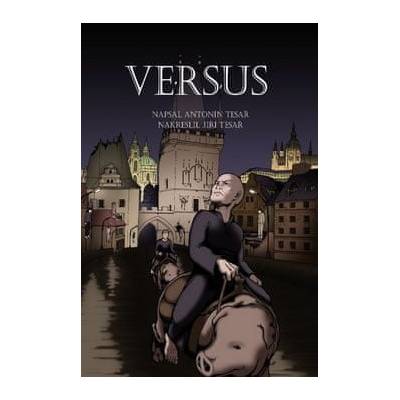 Versus - Jiří Tesař, Antonín Tesař