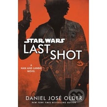 Star Wars: Last Shot - Daniel José Older