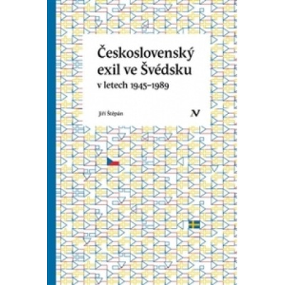 Československý exil ve Švédsku v letech 1945- 1989 - Jiří Štěpán