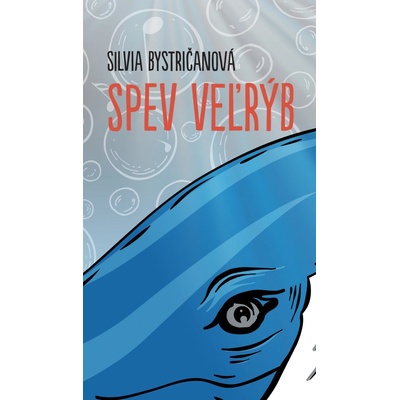Spev veľrýb - Silvia Bystričanová