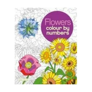 Flowers Colour by Numbers | Arcturus Publishing (ISBN: 9781784049799)