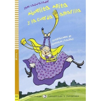 Abuelita Anita y la cuerda amarilla - Jane Cadwallader