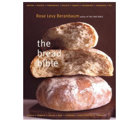 Bread Bible Beranbaum Rose Levy