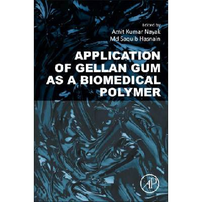 Gellan Gum as a Biomedical Polymer | Amit Kumar Nayak, Md Saquib Hasnain