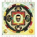 Time Takes Time - Ringo Starr LP