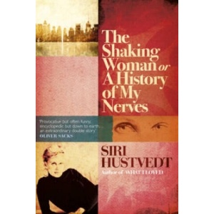Shaking Woman or A History of My Nerves | Siri Hustvedt (ISBN: 9780340998779)
