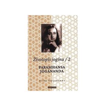 Životopis jogína 2 - Paramahansa Jógánanda - Swami Kriyananda