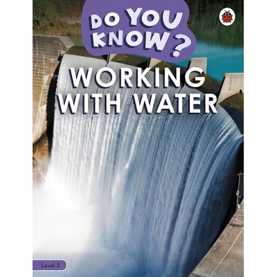 Do You Know? Level 3 - Working With Water Ladybird
