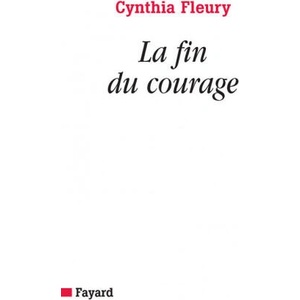 La fin du courage | Cynthia Fleury (2010)