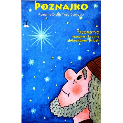 Poznajko - Tajomstvo neznámej krajiny - Abrahámov príbeh