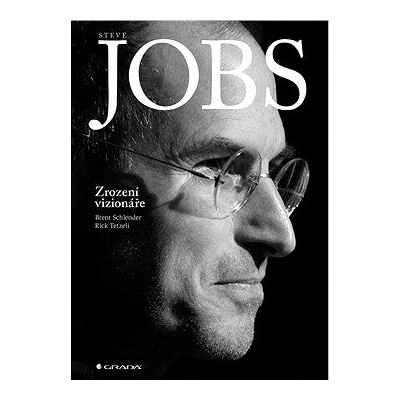 Steve Jobs: Zrození vizionáře - Schlender Brent, Tetzeli Rick