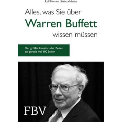 Alles, was Sie über Warren Buffett wissen müssen | Rolf Morrien, Heinz Vinkelau