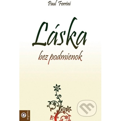 Láska bez podmienok - Ferrini Paul