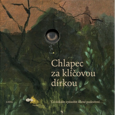 Chlapec za klíčovou dírkou - Co dokáže způsobit šílené podezření…