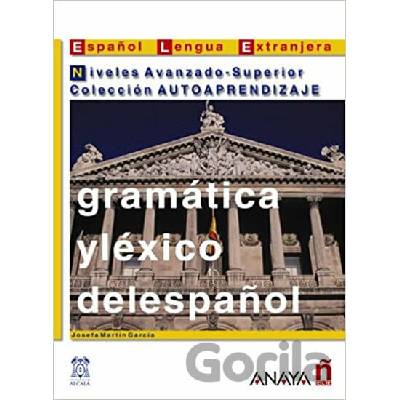 Gramática y léxico del espanol. Niveles Avanzado-Superior