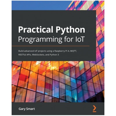 Practical Python Programming for IoT (Gary Smart)(Brožovaná)