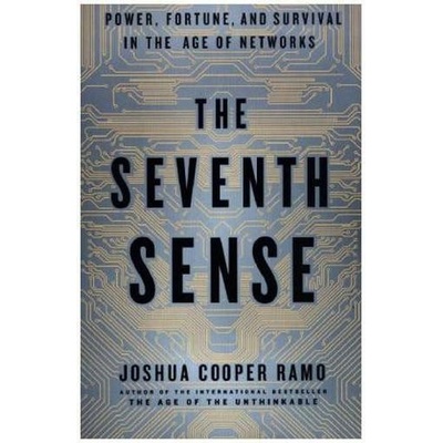 The Seventh Sense: Power, Fortune, and Surviv... - Joshua Cooper Ramo