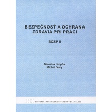 Bezpečnosť a ochrana zdravia pri práci II - Miroslav Kopča, Michal Váry