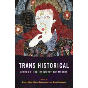 Trans Historical | Greta LaFleur, Masha Raskolnikov, Anna Klosowska (ISBN: 9781501759505)
