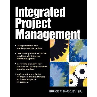Integrated Project Management | Bruce T. Barkley