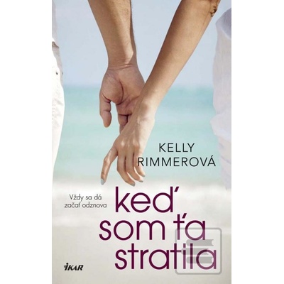 Rimmerová Kelly Keď som ťa stratila