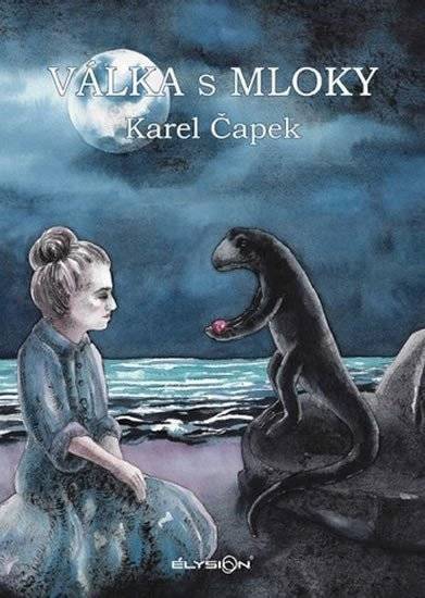 Karel Čapek Válka s Mloky Válka s mloky by Karel Čapek | Goodreads